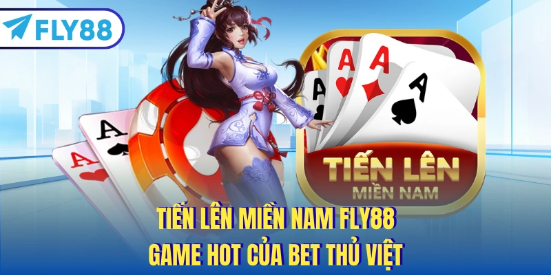 tiến lên miền nam fly88